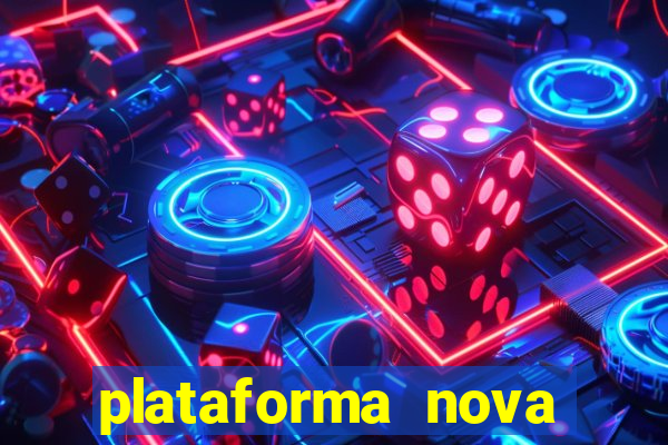 plataforma nova pagando hoje